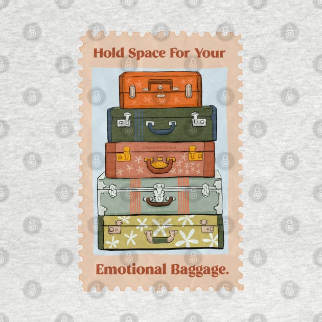 Hold Space For Your Emotional Baggage by FabulouslyFeminist